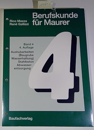 Berufskunde für Maurer, Band 4 - Aushubarbeiten ( Baugrube, Wasserhaltung), Stahlbeton, Abwassere...