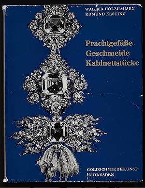 Prachtgefässe Geschmeide Kabinettstücke - Goldschmiedekunst in Dresden