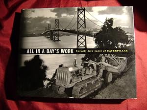 Immagine del venditore per All in a Day's Work. Seventy-five Years of Caterpillar. venduto da BookMine