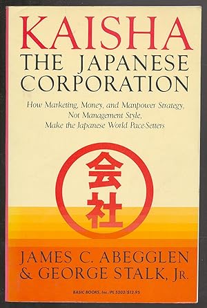 Seller image for Kaisha, The Japanese Corporation for sale by Between the Covers-Rare Books, Inc. ABAA