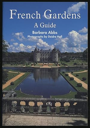 Seller image for French Gardens A Guide for sale by Between the Covers-Rare Books, Inc. ABAA