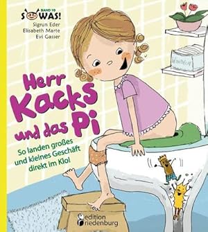 Bild des Verkufers fr Herr Kacks und das Pi - So landen groes und kleines Geschft direkt im Klo! zum Verkauf von Rheinberg-Buch Andreas Meier eK