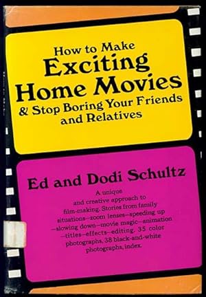 How to Make Exciting Home Movies & Stop Boring Your Friends and Relatives