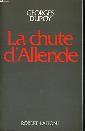Image du vendeur pour LA CHUTE D'ALLENDE. mis en vente par Le-Livre