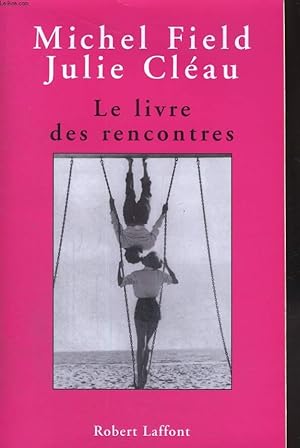 Seller image for LE LIVRE DES RENCONTRES. for sale by Le-Livre