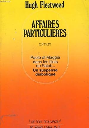 Bild des Verkufers fr AFFAIRES PARTICULIERES. zum Verkauf von Le-Livre