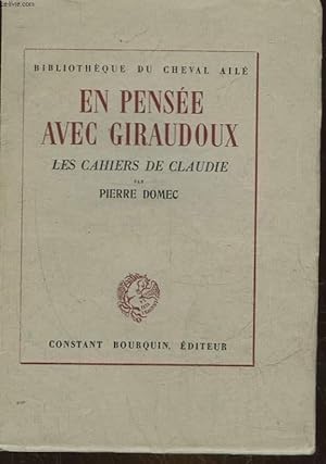 Seller image for EN PENSEE AVEC GIRAUDOUX - LES CAHIERS DE CLAUDIE for sale by Le-Livre