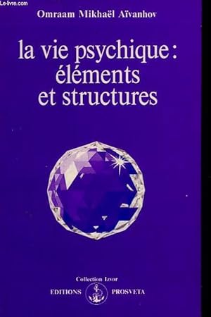 Image du vendeur pour LA VIE PSYCHIQUE : ELEMENTS ET STRUCTURES mis en vente par Le-Livre