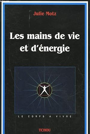 Image du vendeur pour LES MAINS DE VIE ET D'ENERGIE mis en vente par Le-Livre