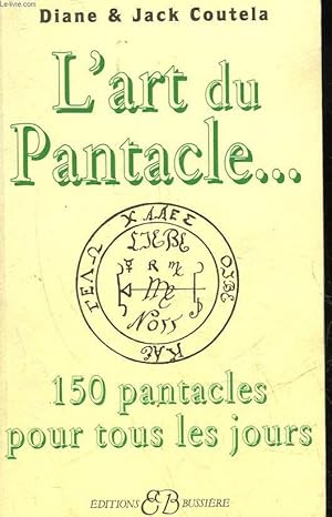 Imagen del vendedor de L'ART DU PANTACLE - 150 PANTACLES POUR LA VIE QUOTIDIENNE a la venta por Le-Livre