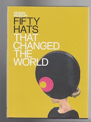 Image du vendeur pour FIFTY HATS THAT CHANGED THE WORLD mis en vente par BOOK NOW
