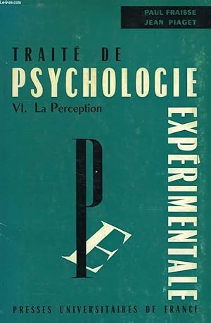 Imagen del vendedor de TRAITE DE PSYCHOLOGIE EXPERIMENTALE, VI, LA PERCEPTION a la venta por Le-Livre