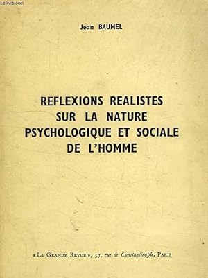 Imagen del vendedor de REFLEXIONS REALISTES SUR LA NATURE PSYCHOLOGIQUE ET SOCIALE DE L'HOMME a la venta por Le-Livre
