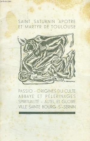 Seller image for SAINT SATURNIN APOTRE ET MARTYR DE TOULOUSE for sale by Le-Livre