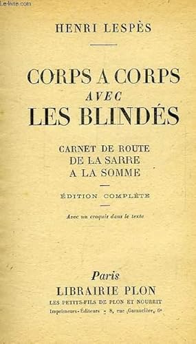 Seller image for CORPS A CORPS AVEC LES BLINDES, CARNET DE ROUTE DE LA SARRE A LA SOMME for sale by Le-Livre