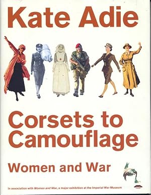 Seller image for Corsets to Camouflage; Women In War for sale by Bay Books