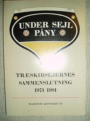 Seller image for Under sejl pny : Trskibsejernes Sammenslutning 1971-1981 for sale by Expatriate Bookshop of Denmark