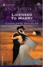 LICENSED TO MARRY (Harlequin Intrigue Ser., No. 638)