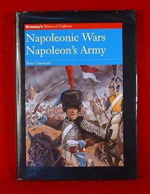 Napoleonic Wars: Napoleon's Army (Brassey's History of Uniforms)