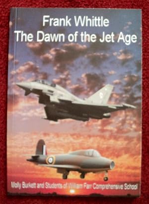 Immagine del venditore per Frank Whittle - The Dawn of the Jet Age venduto da Cadeby Books