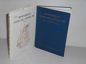 Bioethique Dans Les Annees 90 Tome 2 Compte-Rendu Du Colloque