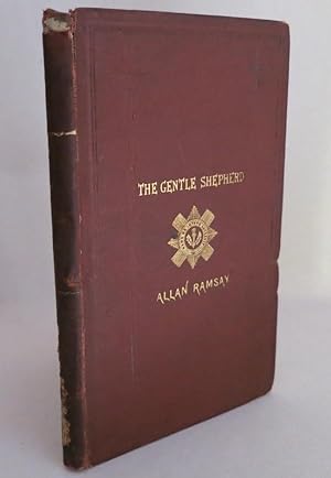 Immagine del venditore per The Gentle Shepherd, and Select Songs of Allan Ramsay With Memoir venduto da Books Again