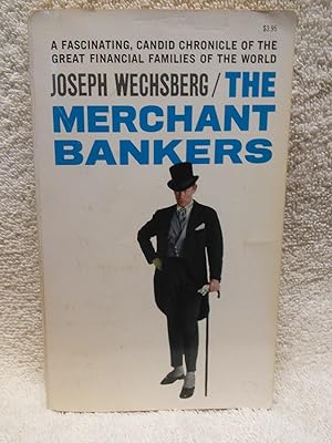 The Merchant Bankers: The Fascinating, Candid Chronicle of the Great Financial Families of the World
