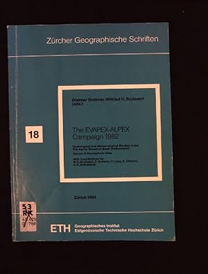 Image du vendeur pour The EVAPEX-ALPEX Campaign 1982; Zrcher Geographische Schriften, Heft 18; mis en vente par books4less (Versandantiquariat Petra Gros GmbH & Co. KG)