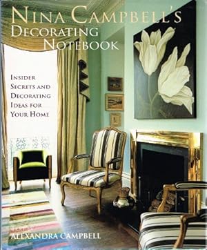 Immagine del venditore per Nina Campbell's Decorating Notebook: Insider Secrets and Decorating Ideas for Your Home venduto da Round Table Books, LLC