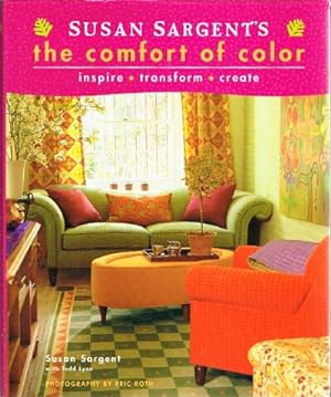 Imagen del vendedor de Susan Sargent's the Comfort of Color: Inspire, Transform, Create a la venta por Round Table Books, LLC