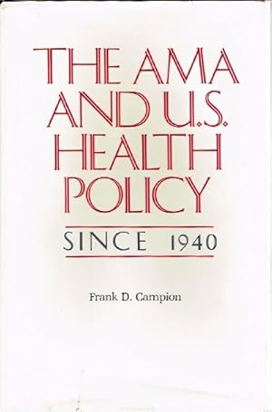 The AMA and U.S. Healthy Policy Since 1940