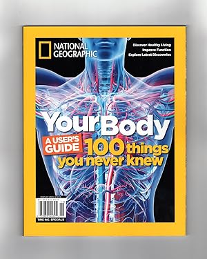 National Geographic - Your Body, A User's Guide: 100 Things You Never Knew