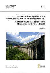 Valorisation d'une ligne ferrociaire internationale traversant les Pyrénées centrales / Valoració...