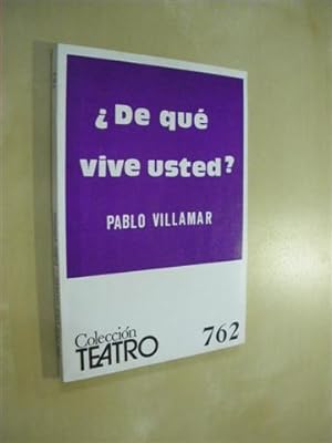 Seller image for DE QUE VIVE USTED?. COLECCIN TEATRO N762 for sale by LIBRERIA TORMOS
