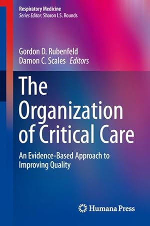 Bild des Verkufers fr The Organization of Critical Care : An Evidence-Based Approach to Improving Quality zum Verkauf von AHA-BUCH GmbH