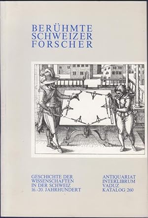 Imagen del vendedor de Berhmte Schweizer Forscher. Geschichte der Wissenschaften in der Schweiz 16.-20. Jahrhundert. Catalogue 260 a la venta por Kaaterskill Books, ABAA/ILAB