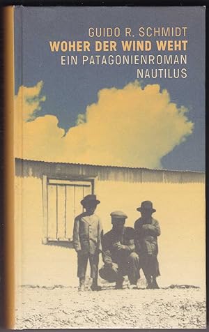 Seller image for Woher der Wind weht. Ein Patagonienroman for sale by Kultgut