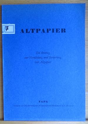 Imagen del vendedor de Altpapier Ein Beitrag zur Veredelung und Sortierung von Altpapier a la venta por Antiquariat Blschke