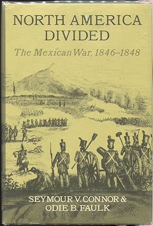 Image du vendeur pour North America Divided; The Mexican War, 1846-1848 mis en vente par Evening Star Books, ABAA/ILAB