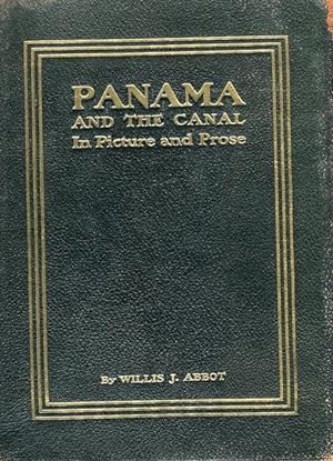 The Panama Canal In Picture And Prose; A complete story of Panama, as well as the history, purpos...
