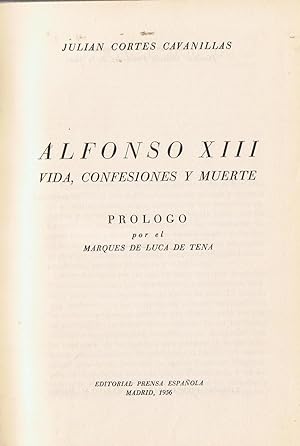 Imagen del vendedor de ALFONSO XIII VIDA, CONFESIONES Y MUERTE. a la venta por Librera Torren de Rueda