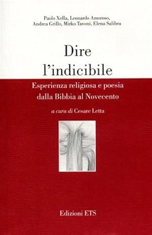 Immagine del venditore per Dire l'indicibile. Esperienza religiosa e poesia dalla Bibbia al Novecento. venduto da FIRENZELIBRI SRL