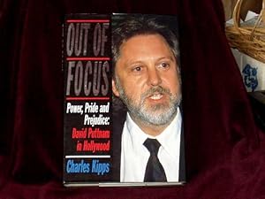 Seller image for Out of Focus. Power, Pride, and Prejudice--David Puttnam in Hollywood; for sale by Wheen O' Books