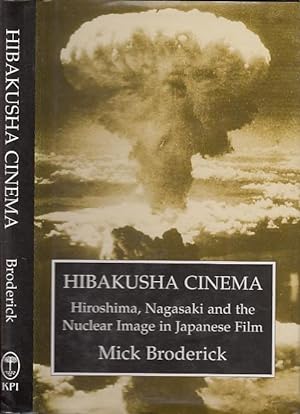 Seller image for Hibakusha Cinema : Hiroshima, Nagasaki and the Nuclear Image in Japanese Film. (=Japanes Studies, ed. Yoshio Sugimoto) for sale by Antiquariat Carl Wegner