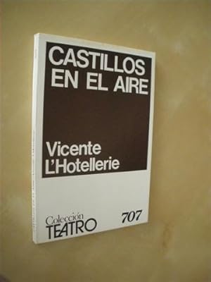 Seller image for CASTILLOS EN EL AIRE. COLECCIN TEATRO N707 for sale by LIBRERIA TORMOS