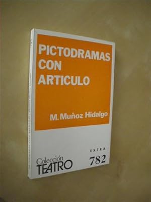 Seller image for PICTODRAMAS CON ARTICULO. COLECCIN TEATRO N782 EXTRA for sale by LIBRERIA TORMOS