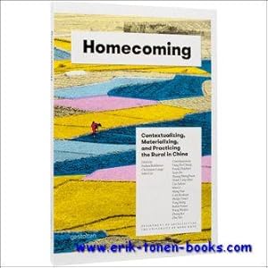 Seller image for Homecoming, Contextualizing, Materializing and Practicing the Rural in China for sale by BOOKSELLER  -  ERIK TONEN  BOOKS