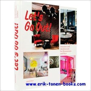 Seller image for Let's Go Out! Interiors and Architecture for Restaurants and Bars for sale by BOOKSELLER  -  ERIK TONEN  BOOKS