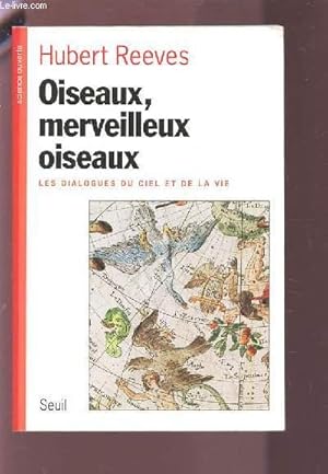 Bild des Verkufers fr OISEAUX, MERVEILLEUX OISEAUX - LES DIALOGUES DU CIEL ET DE LA VIE. zum Verkauf von Le-Livre