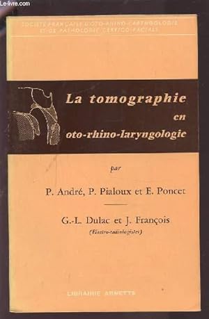 Seller image for LA TOMOGRAPHIE EN OTO-RHINO-LARYNGOLOGIE. for sale by Le-Livre